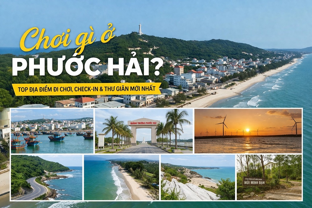 Chơi gì ở Phước Hải? Top địa điểm đi chơi, check-in & thư giãn mới nhất